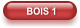 BOIS 1