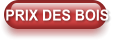PRIX DES BOIS